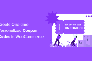 Come creare codici coupon personalizzati una tantum in WooCommerce