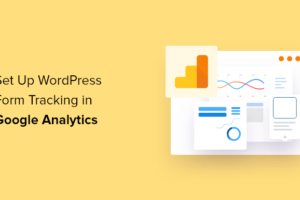 Come impostare il monitoraggio dei moduli di WordPress in Google Analytics