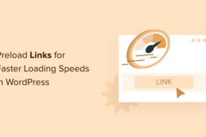 Come precaricare i collegamenti in WordPress per velocità di caricamento più elevate