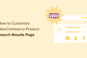 Come personalizzare la pagina dei risultati di ricerca dei prodotti WooCommerce